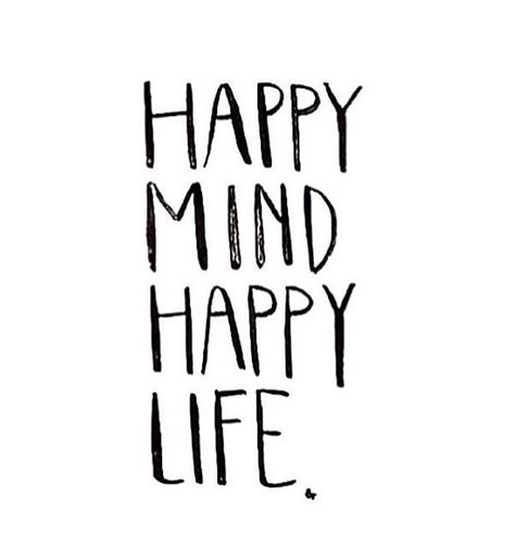 Happy mind. Happy life. Happy Mind Happy Life, Happy Mind, Happy Life Quotes, Mind Set, Happy Minds, Trendy Quotes, Happy Thoughts, Inspirational Quote, Happy Quotes