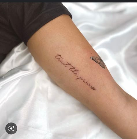 Tattoo Inner Arm Bicep, Inner Bicep Quote Tattoo, Fineline Quote Tattoo, Inner Arm Tattoos For Women Quotes, Process Tattoo Ideas, Trust The Process Tattoo Ideas, Trust The Process Tattoo, Process Tattoo, Trust The Process Quotes