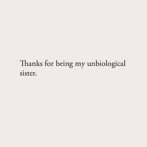 Thank You For Being My Unbiological, Thank U For Being My Unbiological Sister, Bsf Quote Birthday, Shes My Best Friend Quotes, Cute Quotes Best Friends, Cute Quotes Aesthetic For Friends, Thank You For Being My Unbiological Sister, Thank You Quotes Best Friend, Loving Best Friend Quotes