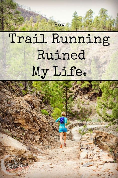 Well, it's true.  Trail running ruined my life. Trail Running For Beginners, Trail Running Tips, Trail Running Quotes, Trail Running Inspiration, Good Running Shoes, Best Running Gear, Ultra Trail Running, Trail Running Gear, Run Forest Run