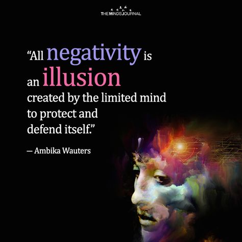 All negativity is an illusion created by the limited mind to protect and defend itself Journal Words, Thought Cloud, Life Principles, Negative To Positive, Reality Is An Illusion, Science Of Happiness, Mocking Bird, Quote Journal, Inner Sanctum