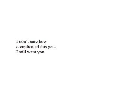 I want you first I Want U Quotes For Him, Still Care About You Quotes, I Still Care About You Quotes, I Still Want You Quotes, I Want You Forever Quotes For Him, I Still Care Quotes, Still Love Him Quotes, I Still Care, I Still Want You