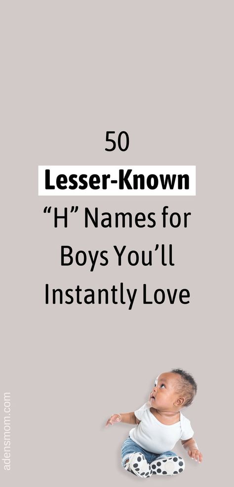 50 lesser-known H names for boys you'll instantly love Boy Names That Start With B, T Names For Boys, E Names For Boys, Biys Names, H Names For Boys, H Boy Names, H Baby Names, H Names, Boys Names Rare