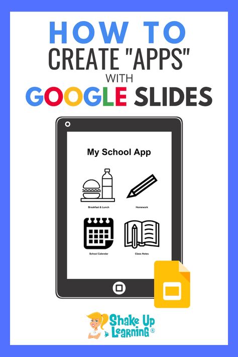 How to Create Your Own "Apps" with Google Slides (FREE Template) | Shake Up Learning Create Your Own App, Google Tools, Virtual Teaching, Teacher Tech, Teaching Technology, Teacher Technology, Tech School, School Calendar, Ed Tech