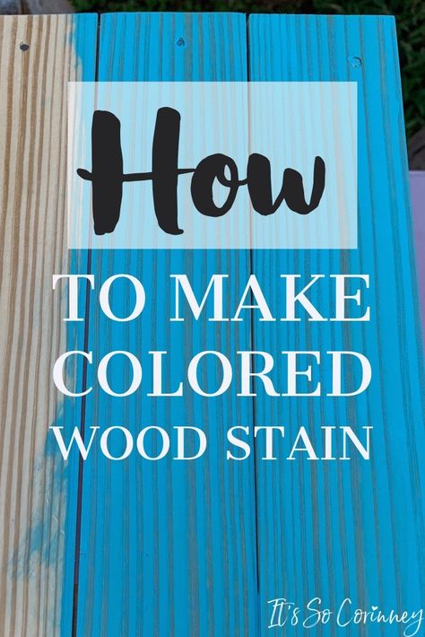 Colored Stained Wood, Colored Wood Stain, Homemade Wood Stains, Color Washed Wood, Wood Painting Techniques, Wood Staining, Wood Dye, Diy Wood Stain, Homemade Paint