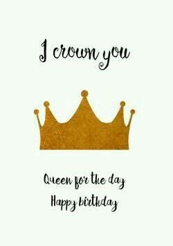 You are Queen of the Day... Happy Birthday Free Happy Birthday Cards, Happy Birthday Typography, Funny Happy Birthday Pictures, Birthday Typography, Best Birthday Quotes, Birthday Quotes For Him, Birthday Card Sayings, Birthday Wishes Messages, Happy Birthday Funny