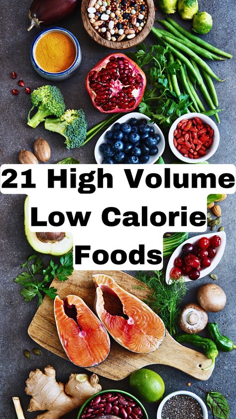 21 High Volume Low Calorie Foods! Top Low Calorie Foods, Calorie Density Meal Plan, List Of Low Calorie Foods, Lo Calorie Diet, High Volume Foods List, High Fibre Low Calorie Foods, High Protein High Volume Low Calorie, Low Calorie High Density Foods, Low Calorie High Volume Foods