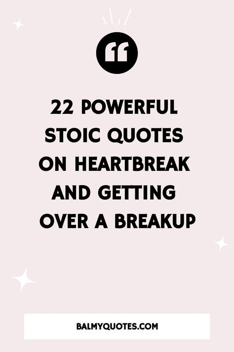 22 Powerful Stoic Quotes on Heartbreak and Getting Over a Breakup Quotes For Break Ups Strength, Gym Breakup Quotes, Quotes About Healing After A Break Up, Quotes For After A Breakup, Motivational Quotes After A Breakup, Bad Breakup Quotes, Heartbreak Phrases, Heart Break Quotes Feelings, Breakup Quotes To Him Deep