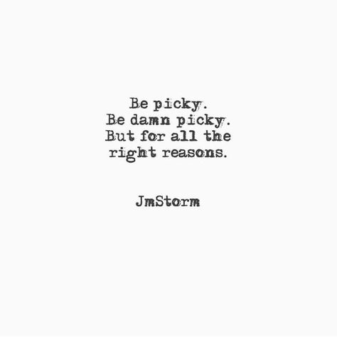 Picky Quotes, Short Best Friend Quotes, Jm Storm Quotes, Jm Storm, Storm Quotes, Relationship Thoughts, Heal Thyself, Good Vibes Quotes, Dear Best Friend