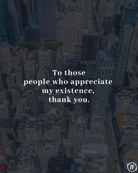 Thank You For Those Who Stayed, Quotes Appreciate People, Appreciate Who You Have In Your Life, Being Appreciative Quotes, Appreciating People Quotes, Appreciate Those Who Care Quotes, The More You Do The Less They Appreciate, People Who Appreciate You Quotes, Appreciate People Quotes Thankful For