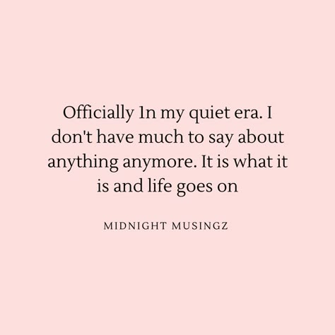 Officially In My Quiet Era, Officially In My Quiet Era Quotes, In My Quiet Era Quotes, Quiet Quitting Quotes, Quiet Era Quotes, Me Era Quotes, End Of An Era Quotes, In My Quiet Era, Quiet Era