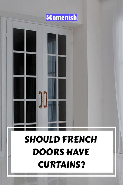 French doors can look great with or without curtains, so essentially, the decision is entirely personal, and it all comes down to your own circumstances and opinions. There is, of course, no rule book that tells you whether you should or shouldn’t install curtains in your own home.