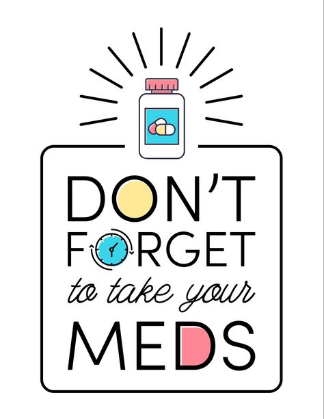 Reminder To Take Medicine, Medication Reminder Ideas, Take Your Meds Wallpaper, Take Medicine Reminder, Medical Stickers Free Printable, Pharmacy Quotes, Reminder Printable, Friends Date Night, Pharmacy Marketing