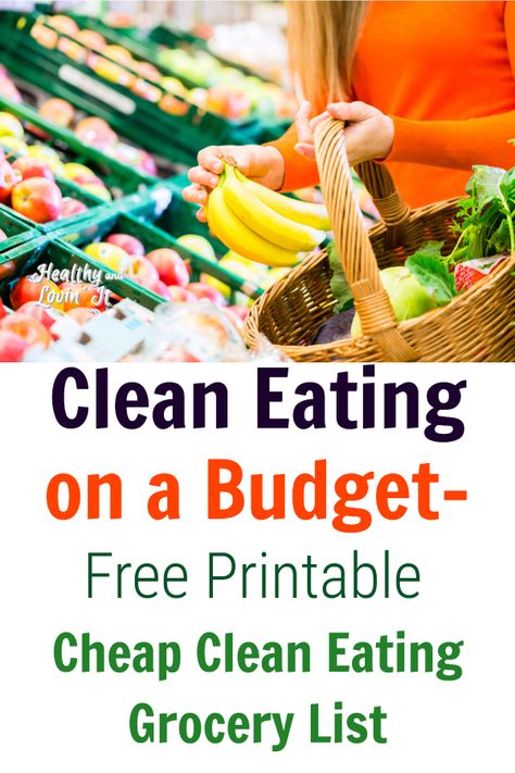 Healthy Eating Grocery List Budget, Healthy Food On A Budget Grocery Lists, Budget Grocery List For 2 Healthy, Healthy Foods Grocery List, Clean Eating On A Budget Grocery List, Inexpensive Clean Eating Meals, Clean Eating Meal Plan And Grocery List, Healthy Food List Clean Eating, Clean Eating Food List Printable