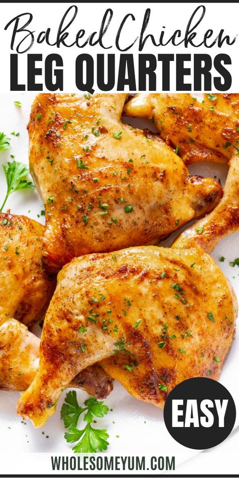 Chicken Leg And Back Recipes, Baked Chicken Leg And Thigh Recipes, Chicken Leg In Oven, Baked Hind Quarter Chicken Recipes, Baked Chicken Quarter Recipes, Best Baked Chicken Leg Quarters, Chicken Thigh Legs In The Oven, Best Chicken Quarter Recipe, Chicken Leg With Thigh Recipes