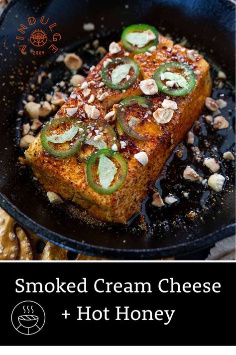 Smoked Cream Cheese with Hot Honey - Vindulge Hot Honey Smoked Cream Cheese, Super Bowl Party Food Smoker, Meals On The Smoker, Pellet Smoker Dessert Recipes, Cold Smoked Cream Cheese, Cream Cheese In Oven, Smoked Cream Cheese Dip, Traeger Sides, Smoked Cream Cheese Block