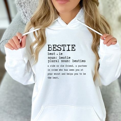 Friend Hoodies, Bestie Definition, Meaning Of Friendship, Bff Hoodies, Best Friend Hoodies, Bestie Stuff, Gift For Your Best Friend, Matching Outfits Best Friend, Sassy Shirts