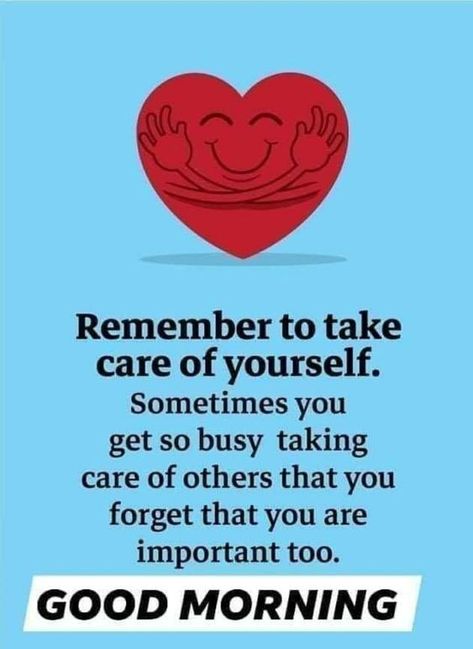 Remember to take care of yourself sometimes you get so busy taking care of others that you forget that you are important too.. #goodmorning Good Morning Happy Thursday, Quotes To Start Your Day, Daily Wishes, Special Friend Quotes, Good Morning Thursday, Good Morning Life Quotes, Quotes Good Morning, Morning Quotes Funny, Happy Good Morning Quotes