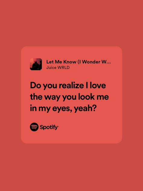 Juice World Lyric Quotes, Juice Wrld Lyrics Quotes, Let Me Know Juice Wrld, Juice Wrld Spotify Lyrics, Juice Wrld Song Lyrics, Juice Wrld Lyrics Wallpaper, Juice Wrld Quotes Lyrics, Juice Word, Juice Wrld Songs