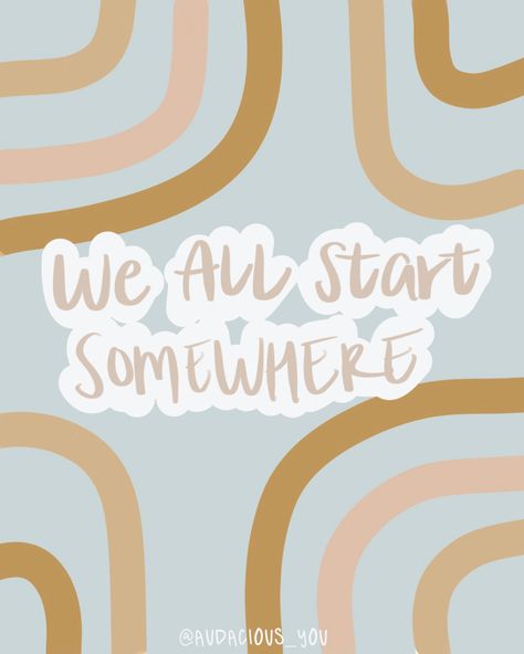 Everyone Starts Somewhere Quote, Everyone Starts Somewhere, R M Drake Quotes, Graphic Shorts, Drake Quotes, Daily Reminders, Just Start, Just Giving, Daily Reminder