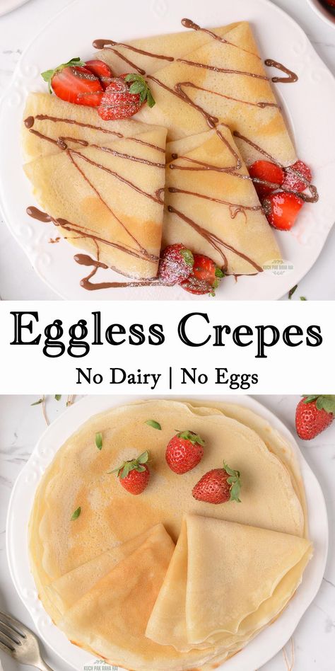 Eggless Crepes Crepe Recipe Eggless, Crepe No Egg, Breakfast With Out Eggs, Brunch Recipes Without Eggs, Egg Free Pastries, Egg Free Crepes Recipe, Pancake No Egg Recipe, Crepe Recipe No Egg, Quick Breakfast Ideas No Eggs