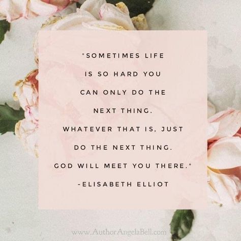 Do The Next Thing, Elizabeth Elliot, Elisabeth Elliot Quotes, Elisabeth Elliot, Stairway To Heaven, Feb 13, Life Is Hard, Scripture Quotes, Verse Quotes