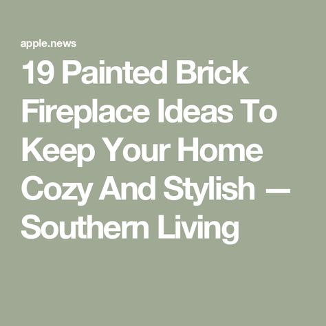 19 Painted Brick Fireplace Ideas To Keep Your Home Cozy And Stylish — Southern Living Painted Brick Fireplace Color Ideas, Painted Fireplaces Brick, Gray Fireplace Brick Painted, Paint Brick Fireplace White, Grey Painted Fireplace, Exposed Brick Fireplace, Brick Fireplace Ideas, Painted Mantle, Exposed Brick Fireplaces