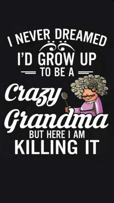 Memaw Quotes Grandchildren, Grandmother Quotes Funny, Grandma Quotes Funny, Grandkids Quotes, Nana Quotes, Crazy Grandma, Granddaughter Quotes, Quotes About Grandchildren, Grandmother Quotes