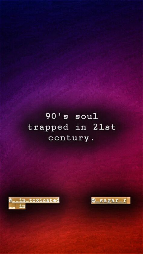 #90's 90's soul trapped in 21st century.  #instagram #90s #instagramquotes #instagramstories 90s Vibe Captions, 90s Song Quotes, 90s Quotes For Instagram, 90s Captions Aesthetic, 90s Quotes Aesthetic, 90s Caption, 90s Captions For Instagram, Throwback Photo Captions, Vintage Captions For Instagram