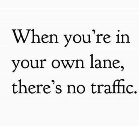 Stay in your own lane #24hours Own Lane Quotes, Fearless Women Quotes, Encouragement Quotes For Men, Stay In Your Own Lane, Buddhism Quote, Son Quotes, Today Quotes, Recovery Quotes, Famous Words