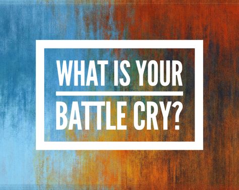 What Is Your Battle Cry? Battle Cry, Philippians 2, Shock Wave, Pep Rally, Win Or Lose, God The Father, Jesus Is Lord, Do You Remember, Names Of Jesus