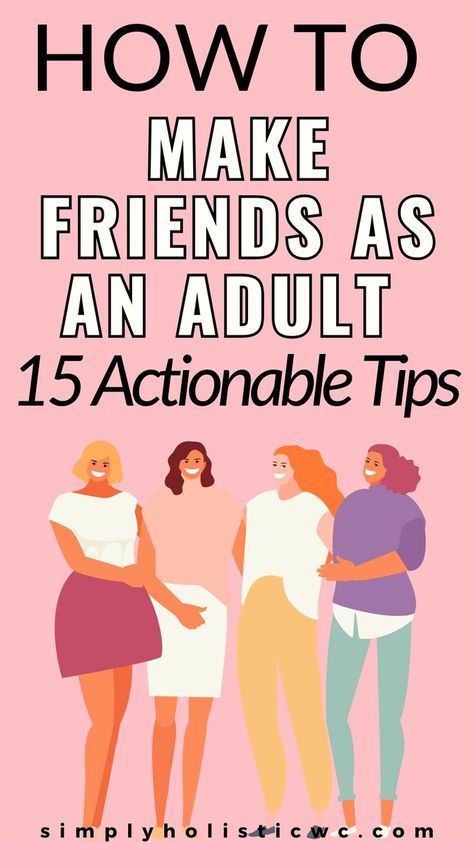 15 Ways to Make Friends as an Adult How To Build A Friendship, How To Start A Friendship, Fun Classes To Take For Adults, How To Be A Better Friend Tips, How To Connect With People, Things To Do When You Have No Friends, How To Make Friends As An Adult, How To Make New Friends, How To Get Friends