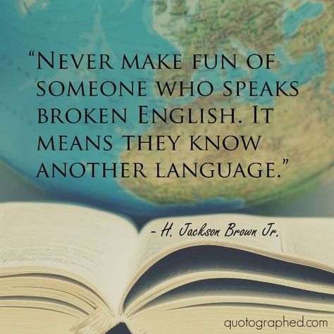 Bilingual Quotes, Foreign Language Quotes, Learning Quotes Inspirational, Quotes Spanish, Broken English, Learn Another Language, Language Quotes, Study Quotes, Classroom Language