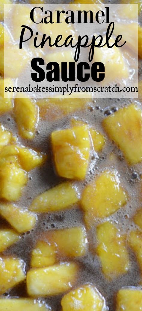 Caramel Pineapple Sauce- Amazing over French Toast, Pancakes, Waffles, and Ice Cream! serenabakessimplyfromscratch.com Pineapple Ice Cream Topping, Pineapple Sauce For Ice Cream, Pineapple Topping For Ice Cream, Pineapple Sauce For Cake, Pineapple Caramel, Womens Fellowship, Southern Breakfast Recipes, Waffles And Ice Cream, Pineapple Pancakes