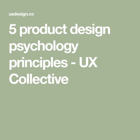 5 product design psychology principles - UX Collective Design Psychology, Ux Design Principles, Empty State, Design Fundamentals, User Testing, Working Memory, Marketing Budget, Instructional Design, Visual Media