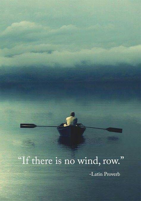 Row Wise Quotes About Life, Motivation Positive, Row Boat, Quotes About Moving On, Change Quotes, Quotable Quotes, Quotes About Strength, Wise Quotes, Great Quotes