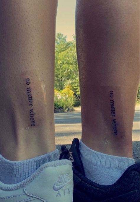 Long Distance Friend Tattoos, Long Distance Tattoos, Long Distance Tattoo Ideas, No Matter What No Matter Where Tattoo, Long Distance Friendship Tattoos, No Matter Where Tattoo, Distance Tattoos, Feel Better Love, Friend Tats