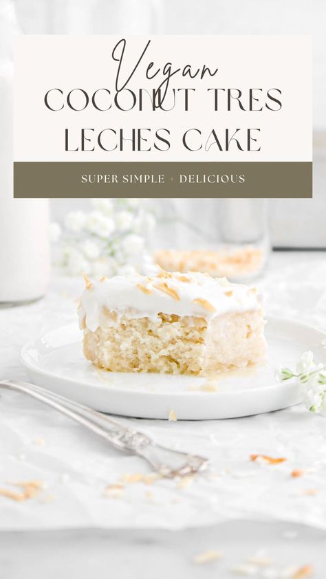 Gluten Free Vegan Tres Leches Cake, Lactose Free Tres Leches Cake, Vegan Tres Leches Cake, Coconut Milk Cake, Coconut Tres Leches Cake, Coconut Tres Leches, Vegan Coconut Cake, Coconut Milk Dessert, Chocolate Tres Leches Cake