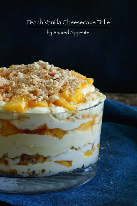 Delicious Recipes - Peach Vanilla Cheesecake Trifle - Shared Appetite Oreo Trifle, Snickers Dessert, Trifle Dessert Recipes, Cheesecake Trifle, Trifle Recipes, Tiramisu Dessert, British Desserts, Trifle Bowl, Vanilla Cheesecake