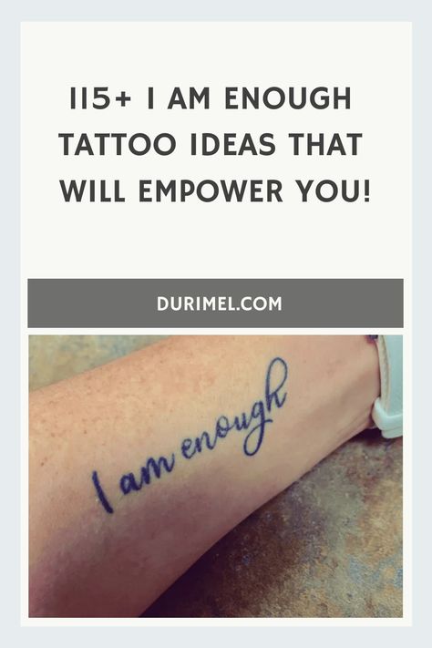 Find inspiration for empowering "I am enough" tattoo designs that will remind you of your strength and worth. #tattooideas #selflove #empowerment Enough As I Am Tattoo, To Thine Own Self Be True Tattoo Ideas, Strength Tatoos Woman, I Am Tattoos For Women, I Am Loved Tattoo, Be Yourself Tattoo Ideas, Just Be You Tattoo, You Are Enough Tattoos For Women, Know Your Worth Tattoo For Women