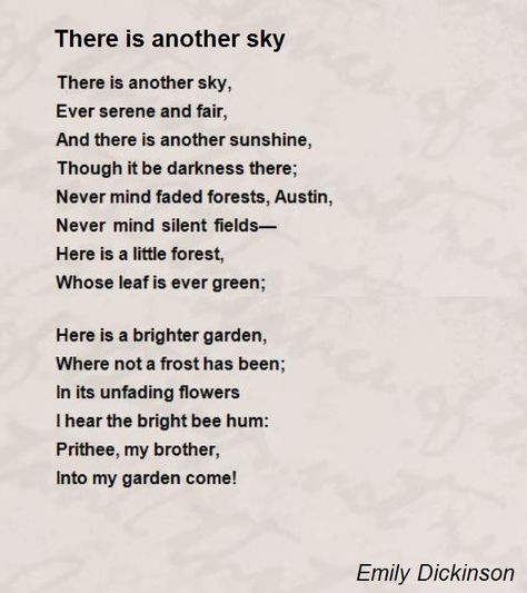 There Is Another Sky Poem by Emily Dickinson - Poem Hunter Poems By Famous Poets, Dickinson Quotes, Black Revolution, Black Poetry, Lucille Clifton, Nature Poems, Emily Dickinson Quotes, Dickinson Poems, Emily Dickinson Poems