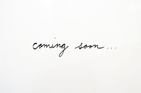 Coming Soon, Coming, Soon, Message, Announce Coming Soon Picture, Coming Soon Logo, Coming Soon Quotes, Soon Quotes, Business Marketing Design, Coming Soon Sign, Handwritten Text, Small Business Quotes, Shopping Quotes