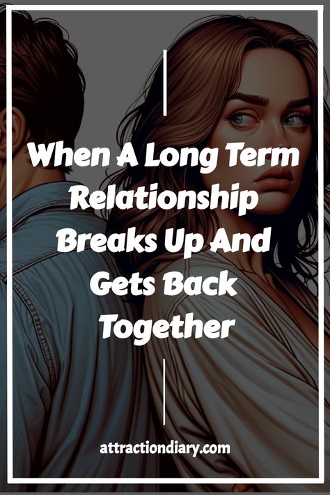 Illustration of a woman with text overlay discussing the cycle of breaking up and getting back together in a long-term relationship. Break Up And Getting Back Together, Breaking Up And Getting Back Together, Getting Over A Long Term Relationship, On A Break Relationship, Take A Break Relationship, Relationship Taking A Break, Relationship Break Taking A, Long Term Relationship Breakup, When It’s Time To Break Up