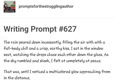 The rain poured. Weather Writing Prompts, Describing Rain Writing, Rain Description Writing, Rain Writing Prompt, How To Describe Rain In Writing, Raining Writing Prompts, Rainy Day Writing Prompt, Heartbreaking Dialogue Prompts, Writing Prompts Rain