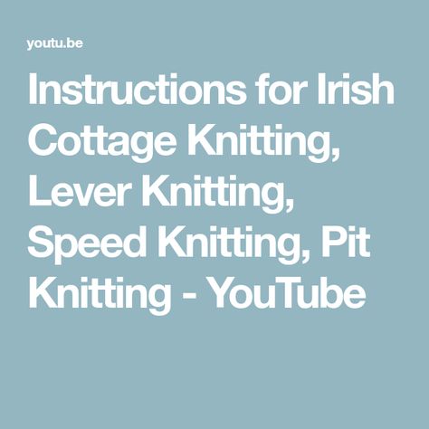 Instructions for Irish Cottage Knitting, Lever Knitting, Speed Knitting, Pit Knitting - YouTube Lever Knitting, Cottage Knitting, Knitting Patterns Sweaters, Scotland Culture, Knit Tutorials, Knitting Board, Dublin Ireland Travel, County Cork Ireland, Knitted Patterns