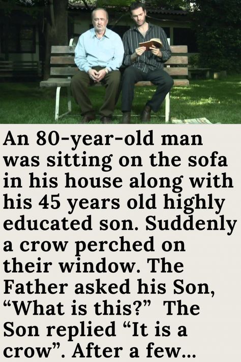 A Touching Story of an Old Father, Son and a Sparrow Crow Perched, Quotes Father, Life Perspective, Funny Jok, Father Son Quotes, 45 Years Old, Inspirational Life Lessons, Aging Quotes, Eye Wrinkles