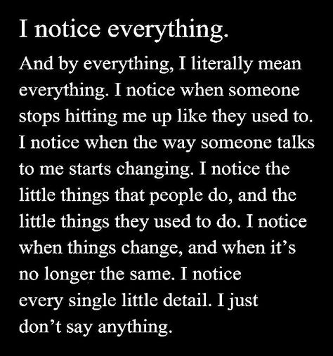 I Like Effort Quotes, Quotes About Not Feeling Important, I Notice Everything Quotes Relationships, No One Wants To Be Around Me Quotes, I Notice Everything I Just Act Like I Don't, I Notice Quotes, Nothing Matters Quotes, I Know Where I Stand Quotes, I Notice Everything Quotes Friends