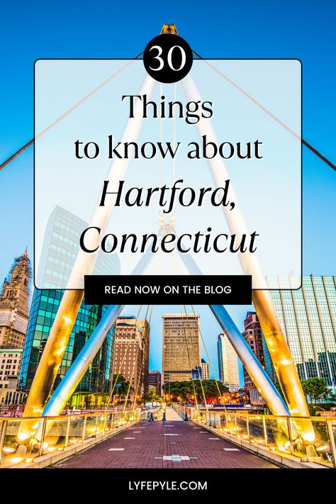 30 Things to know about Hartford, Connecticut. Read now on the blog. Lyfepyle.com United States Road Trip, Connecticut Travel, Travel Motivation, Hartford Connecticut, Road Trip Adventure, Hartford Ct, Planning A Trip, Usa Travel, Travel Quotes