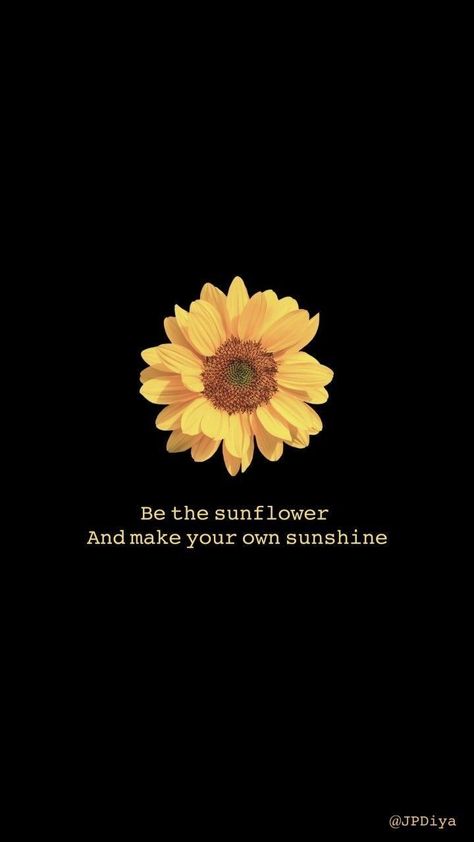 Sunflower With Quotes Wallpaper, Quotes Aesthetic Sunflower, Sunflower Wallpaper Quotes, Sunflowers Aesthetic Wallpaper, Sunflowers Aesthetic, Motivation Tattoo, Sunflower Iphone Wallpaper, Sunflower Quotes, Positive Quotes Wallpaper