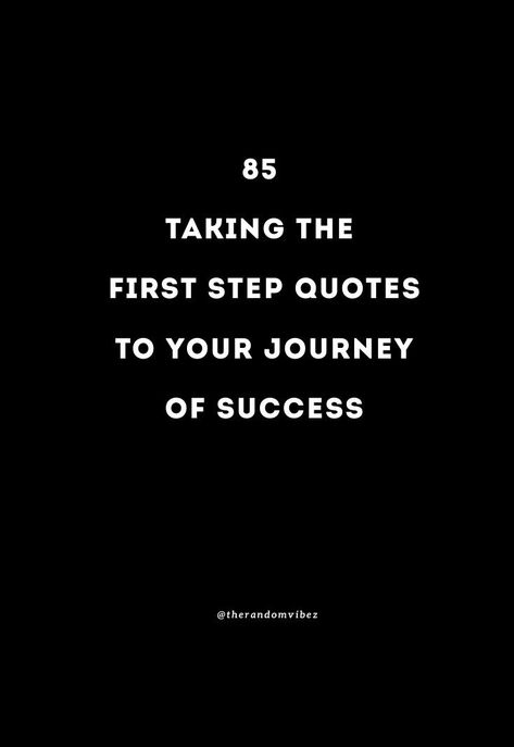 #FirstStepQuotes #TakingTheFirstStepQuotes #LeapOfFaithQuotes #SmallStepsQuotes #BabyStepsquotes First Step Quotes, Baby Steps Quotes, Small Steps Quotes, Step Quotes, Leap Of Faith Quotes, Steps Quotes, Nice Quotes, One Step At A Time, Be Brave